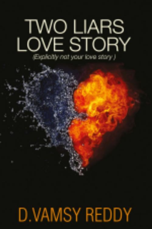 Cover of the book Two Liars Love Story by D. Vamsy Reddy, Leadstart Publishing Pvt Ltd