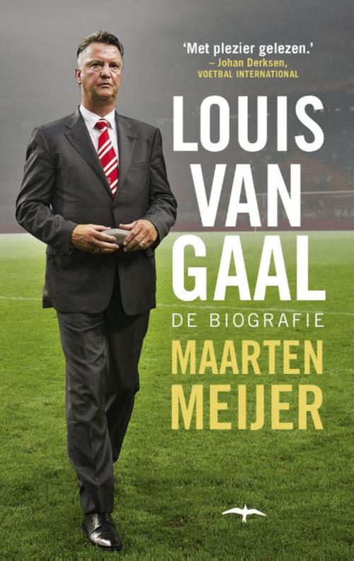 Cover of the book Louis van Gaal by Maarten Meijer, Bezige Bij b.v., Uitgeverij De