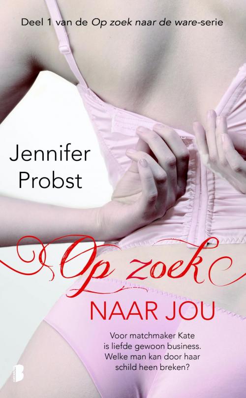 Cover of the book Op zoek naar jou by Jennifer Probst, Meulenhoff Boekerij B.V.