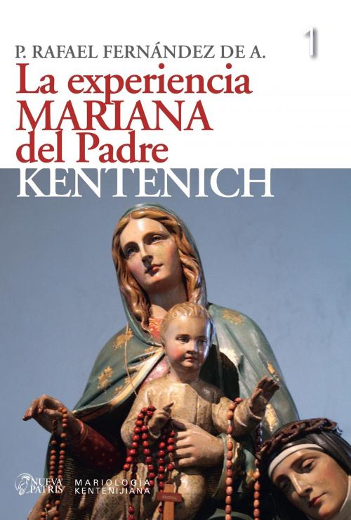 Cover of the book La Experiencia Mariana del Padre Kentenich by Rafael Fernández de Andraca, Nueva Patris