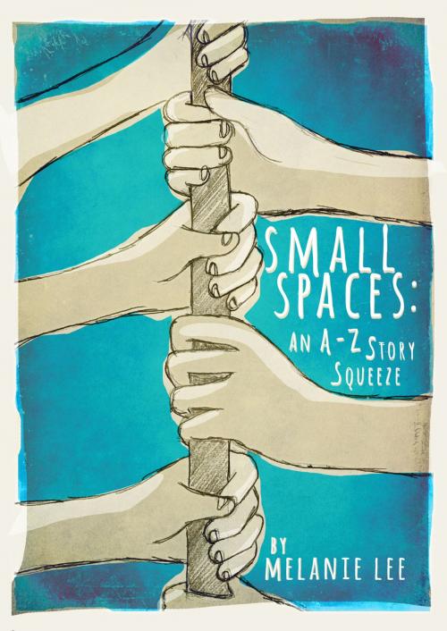 Cover of the book Small Spaces by Melanie Lee, Tusitala (RLS) Pte Ltd