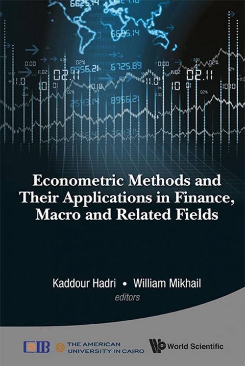 Cover of the book Econometric Methods and Their Applications in Finance, Macro and Related Fields by Kaddour Hadri, William Mikhail, World Scientific Publishing Company