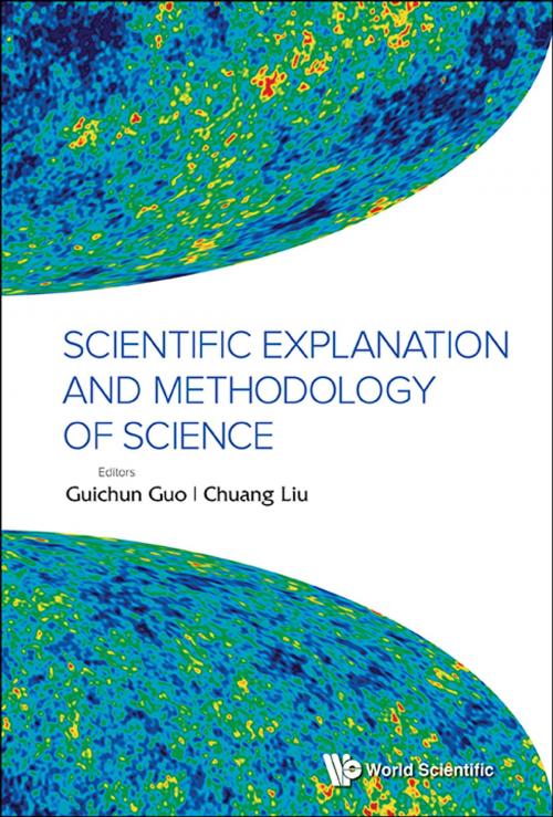 Cover of the book Scientific Explanation and Methodology of Science by Guichun Guo, Chuang Liu, World Scientific Publishing Company