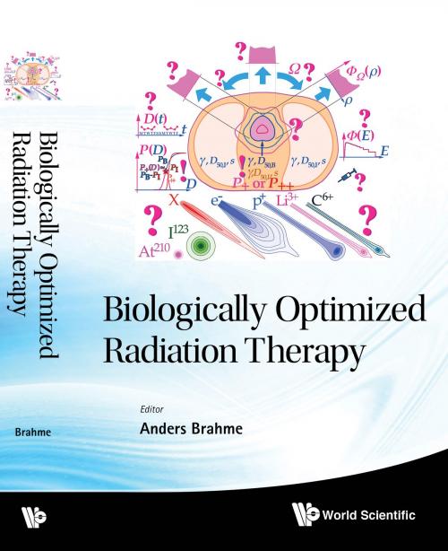 Cover of the book Biologically Optimized Radiation Therapy by Anders Brahme, World Scientific Publishing Company