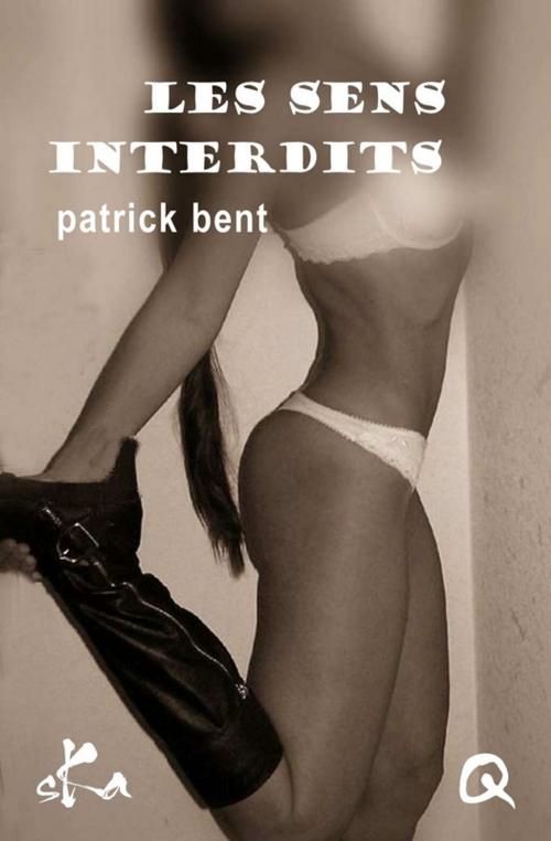 Cover of the book Les sens interdits by Patrick Bent, SKA
