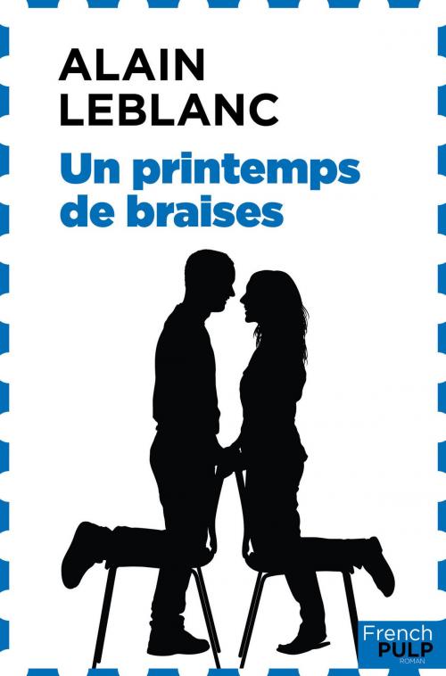 Cover of the book Un printemps de braise by Alain Leblanc, French Pulp