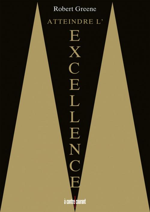 Cover of the book Atteindre l'excellence by Robert Greene, Alisio