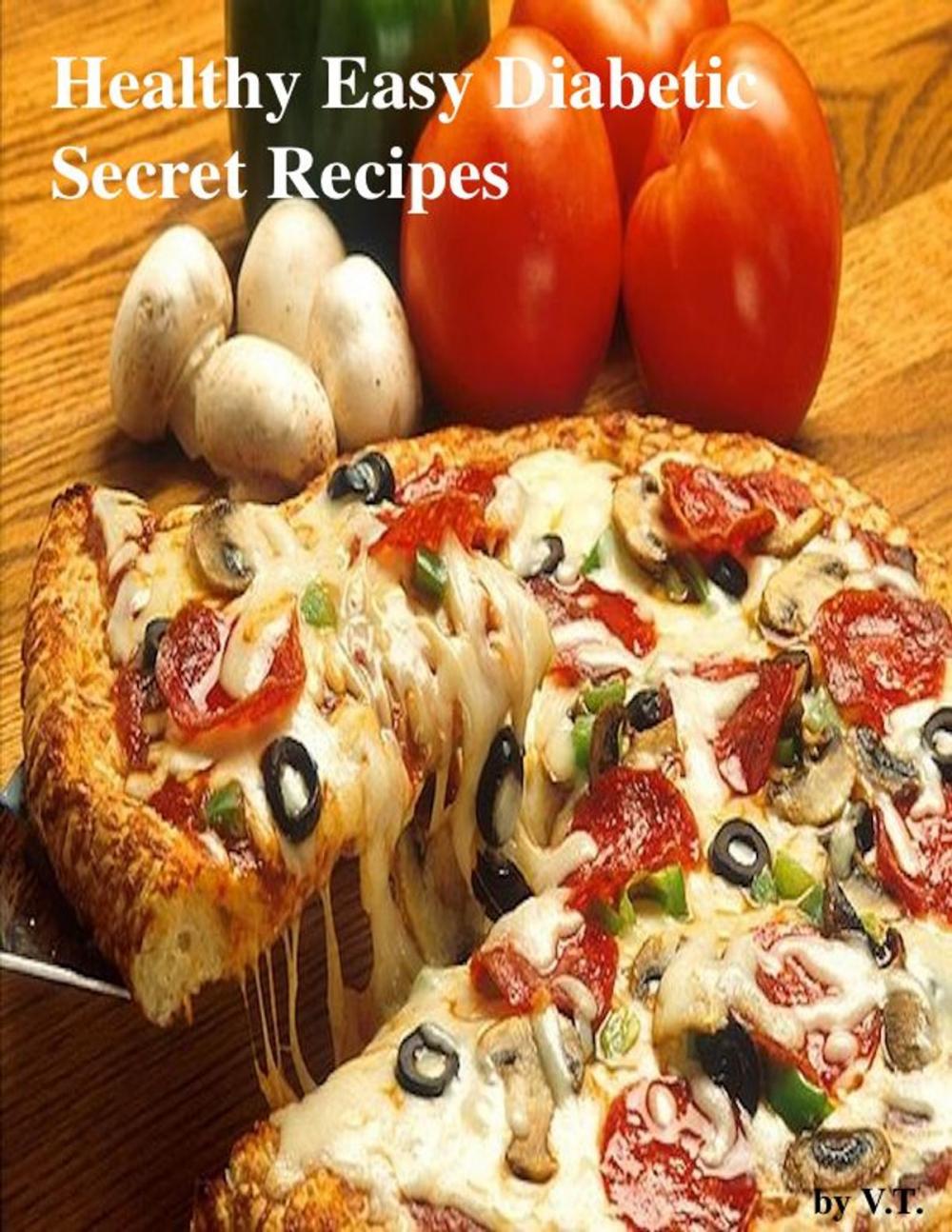 Big bigCover of Healthy Easy Diabetic Secret Recipes
