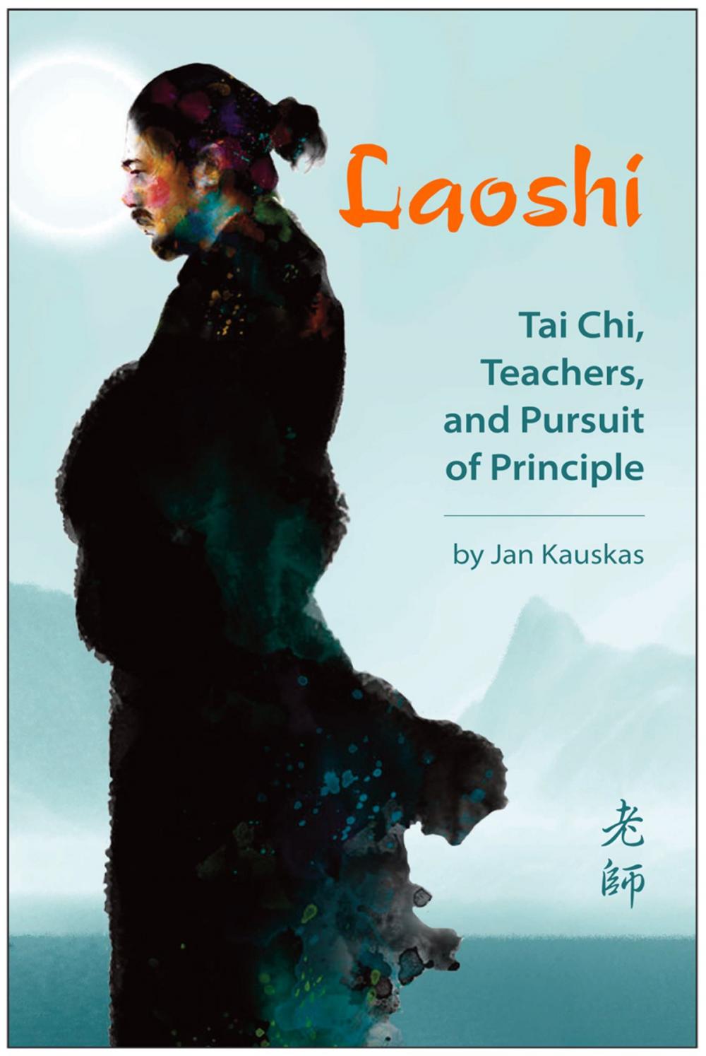 Big bigCover of Laoshi: Tai Chi, Teachers, and Pursuit of Principle