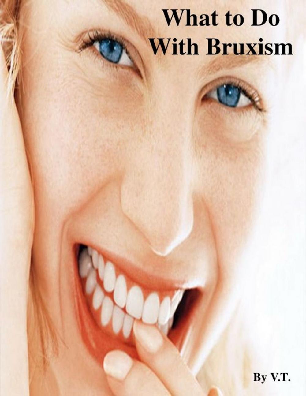 Big bigCover of What to Do With Bruxism