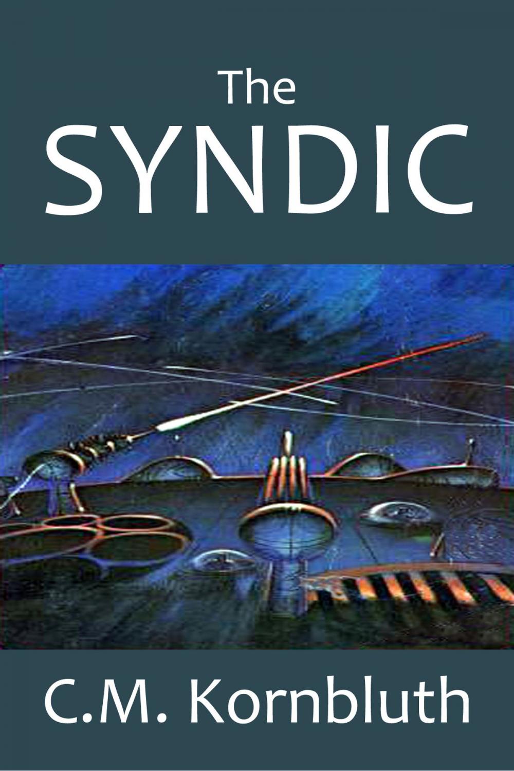 Big bigCover of The Syndic and Other Science Fiction Adventures by C.M. Kornbluth