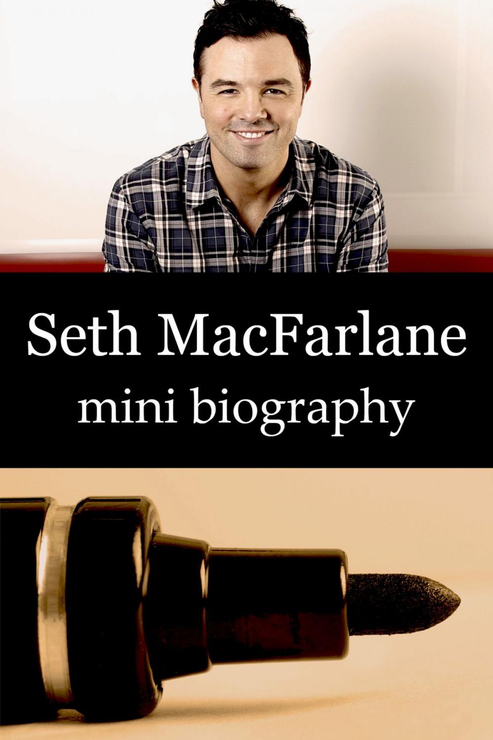 Big bigCover of Seth MacFarlane Mini Biography