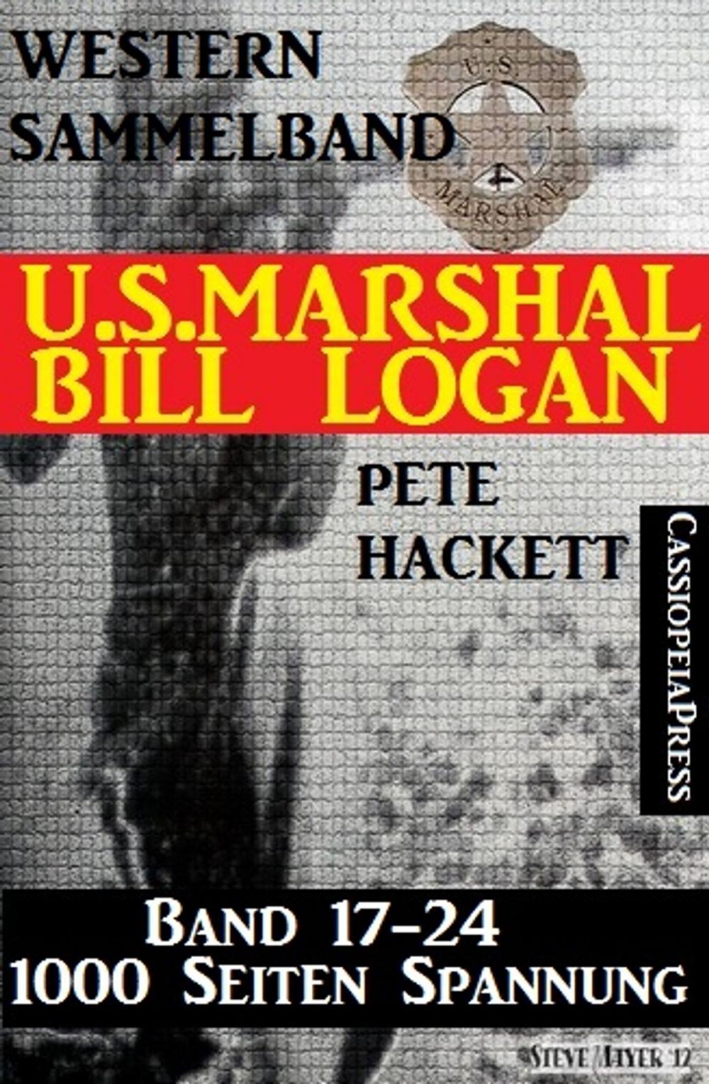 Big bigCover of U.S. Marshal Bill Logan, Band 17-24 (Western-Sammelband - 1000 Seiten Spannung)