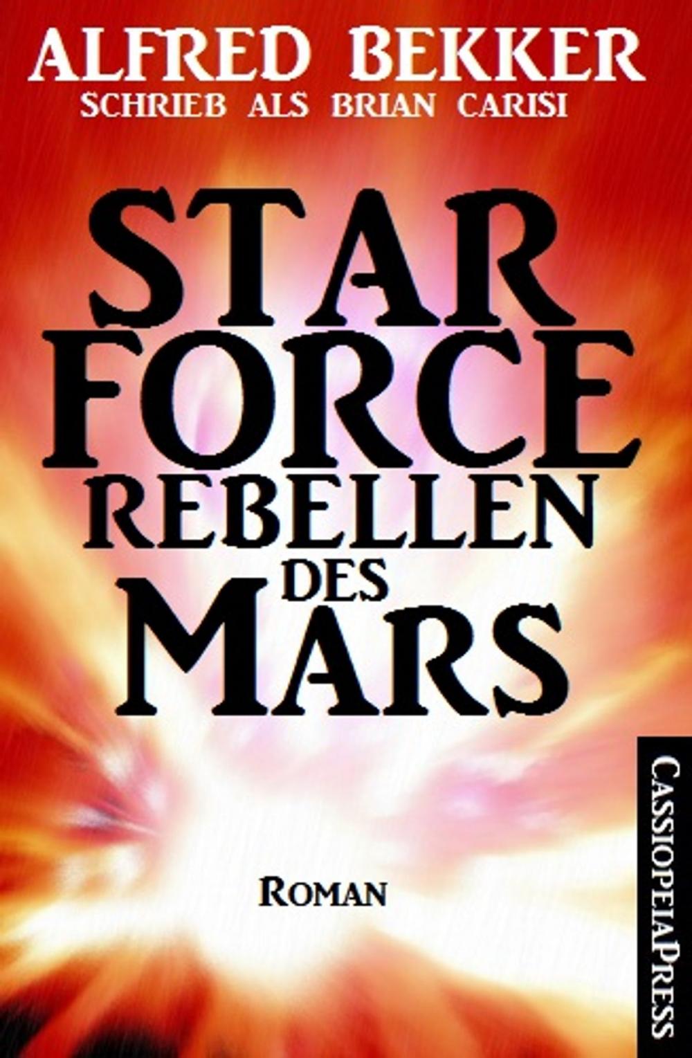 Big bigCover of Star Force - Rebellen des Mars: Star Force 1-4 in einem Band