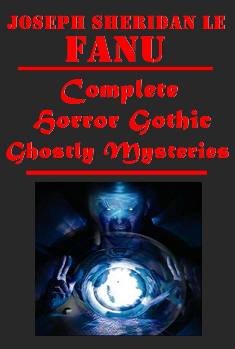 Big bigCover of Complete Horror Gothic Ghostly Mysteries