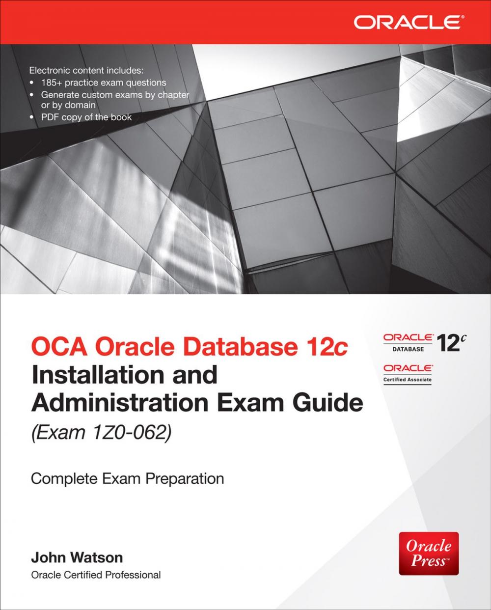 Big bigCover of OCA Oracle Database 12c Installation and Administration Exam Guide (Exam 1Z0-062)