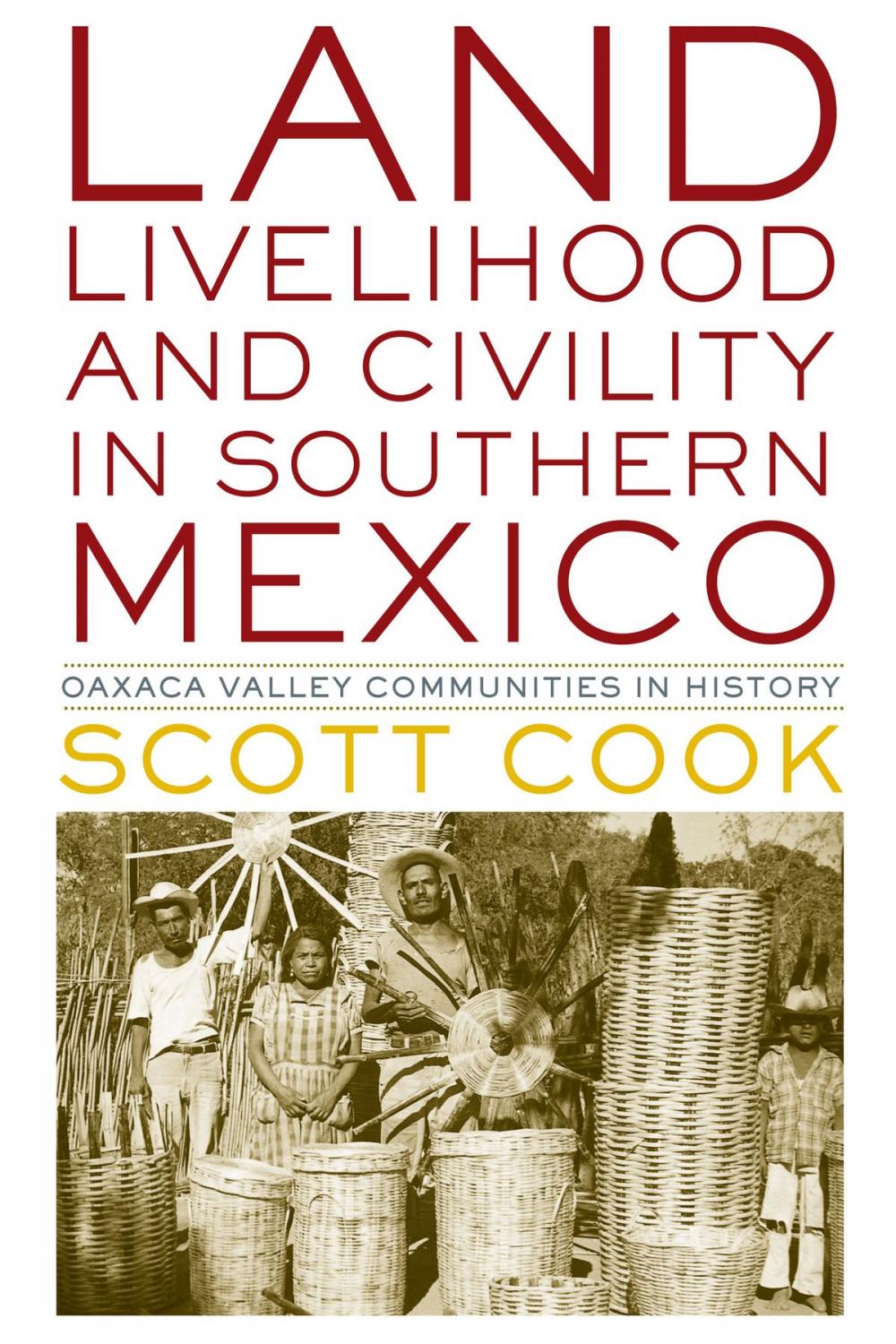 Big bigCover of Land, Livelihood, and Civility in Southern Mexico