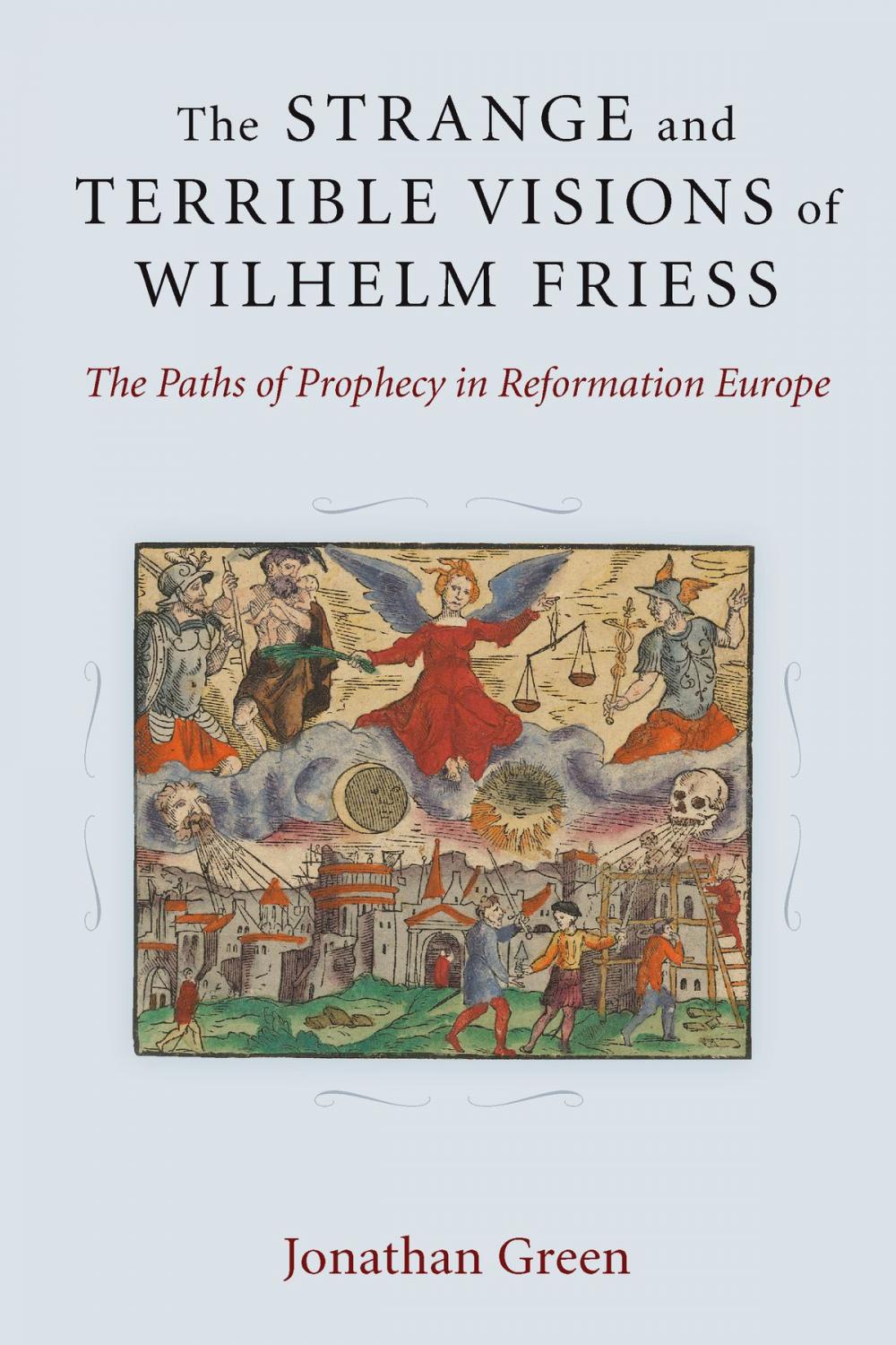 Big bigCover of The Strange and Terrible Visions of Wilhelm Friess