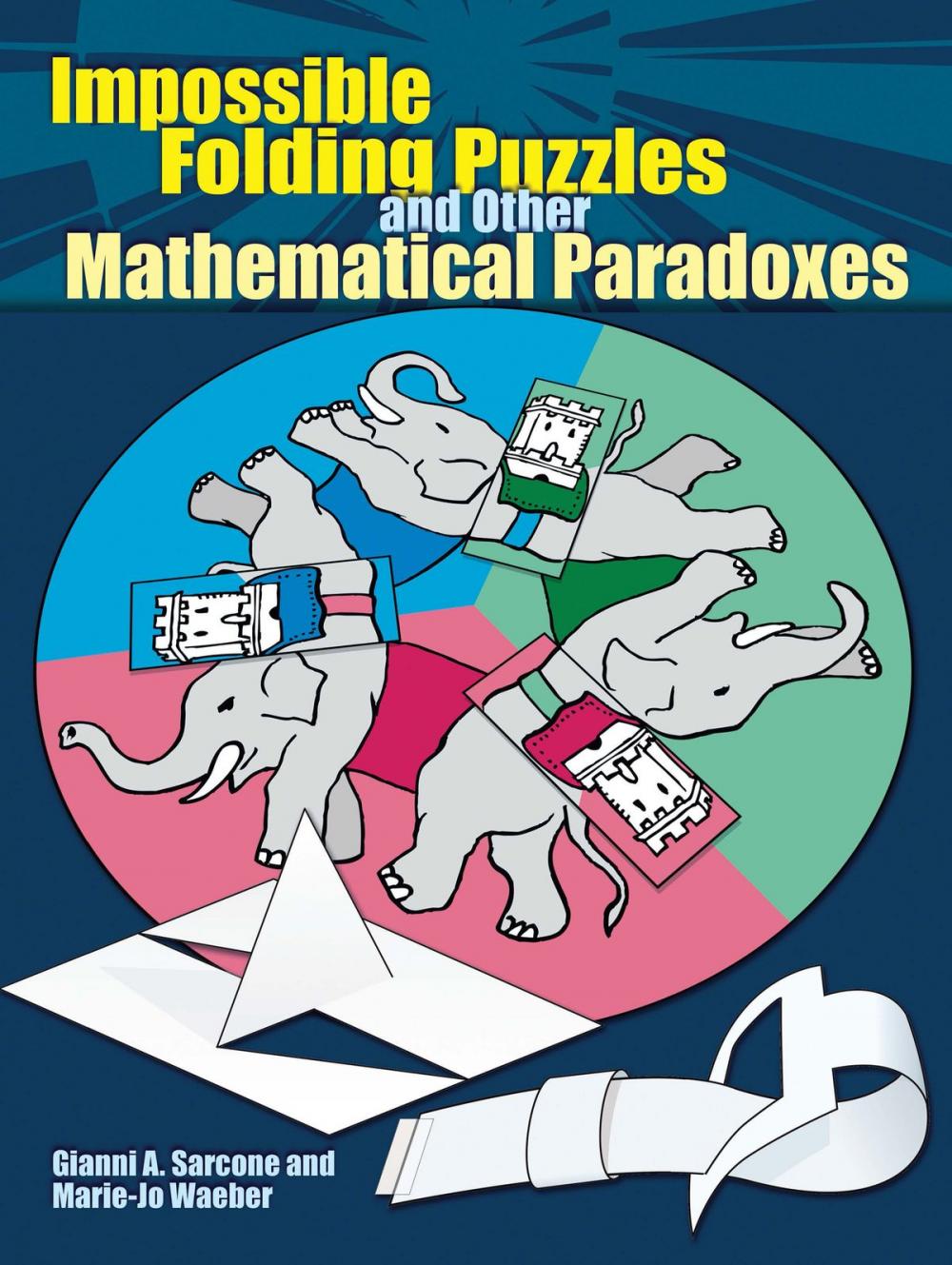 Big bigCover of Impossible Folding Puzzles and Other Mathematical Paradoxes