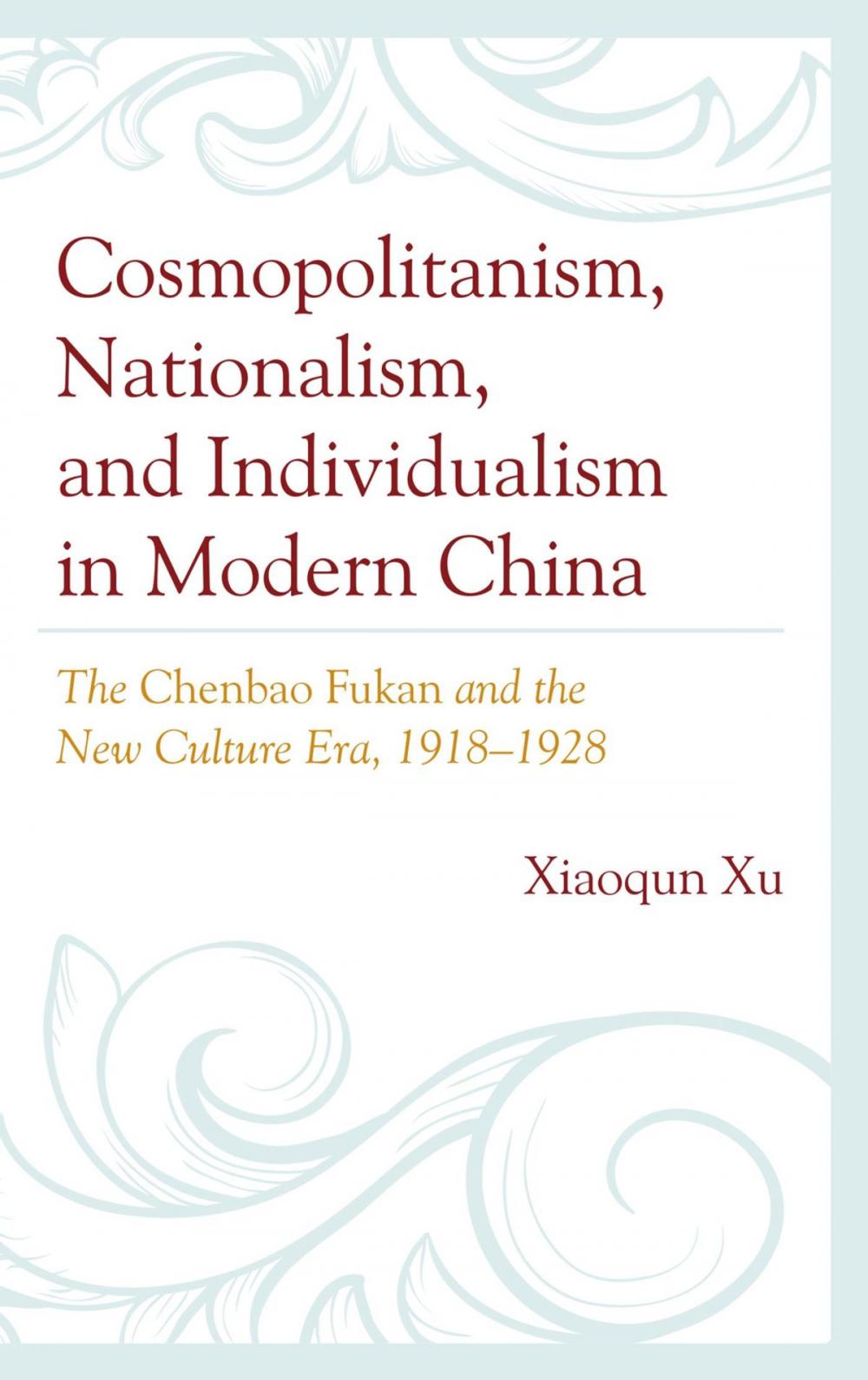 Big bigCover of Cosmopolitanism, Nationalism, and Individualism in Modern China