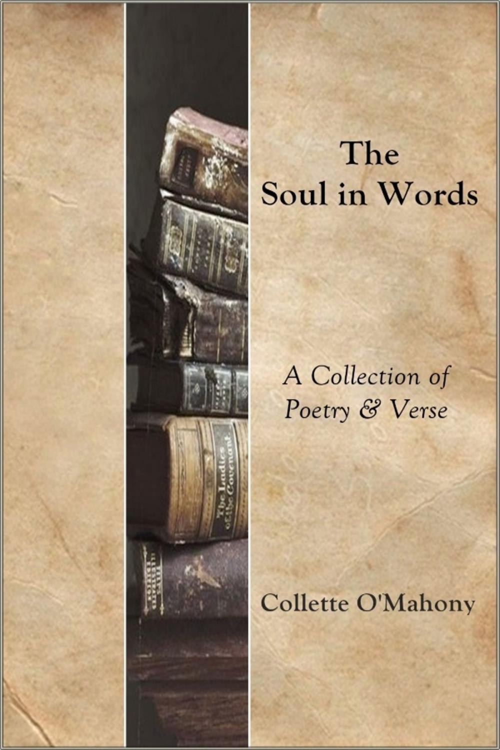 Big bigCover of The Soul in Words: A collection of Poetry & Verse