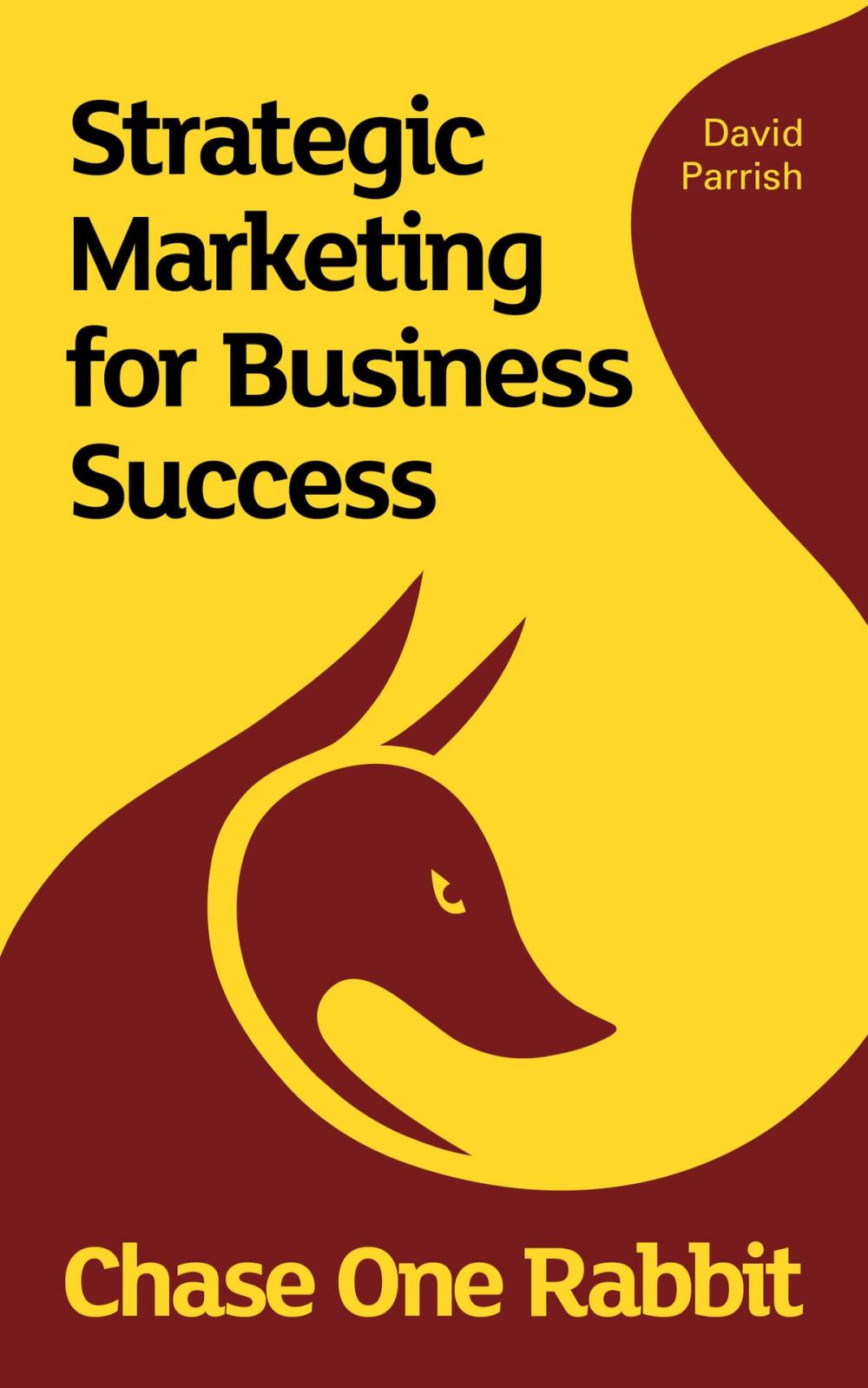 Big bigCover of Chase One Rabbit: Strategic Marketing for Business Success