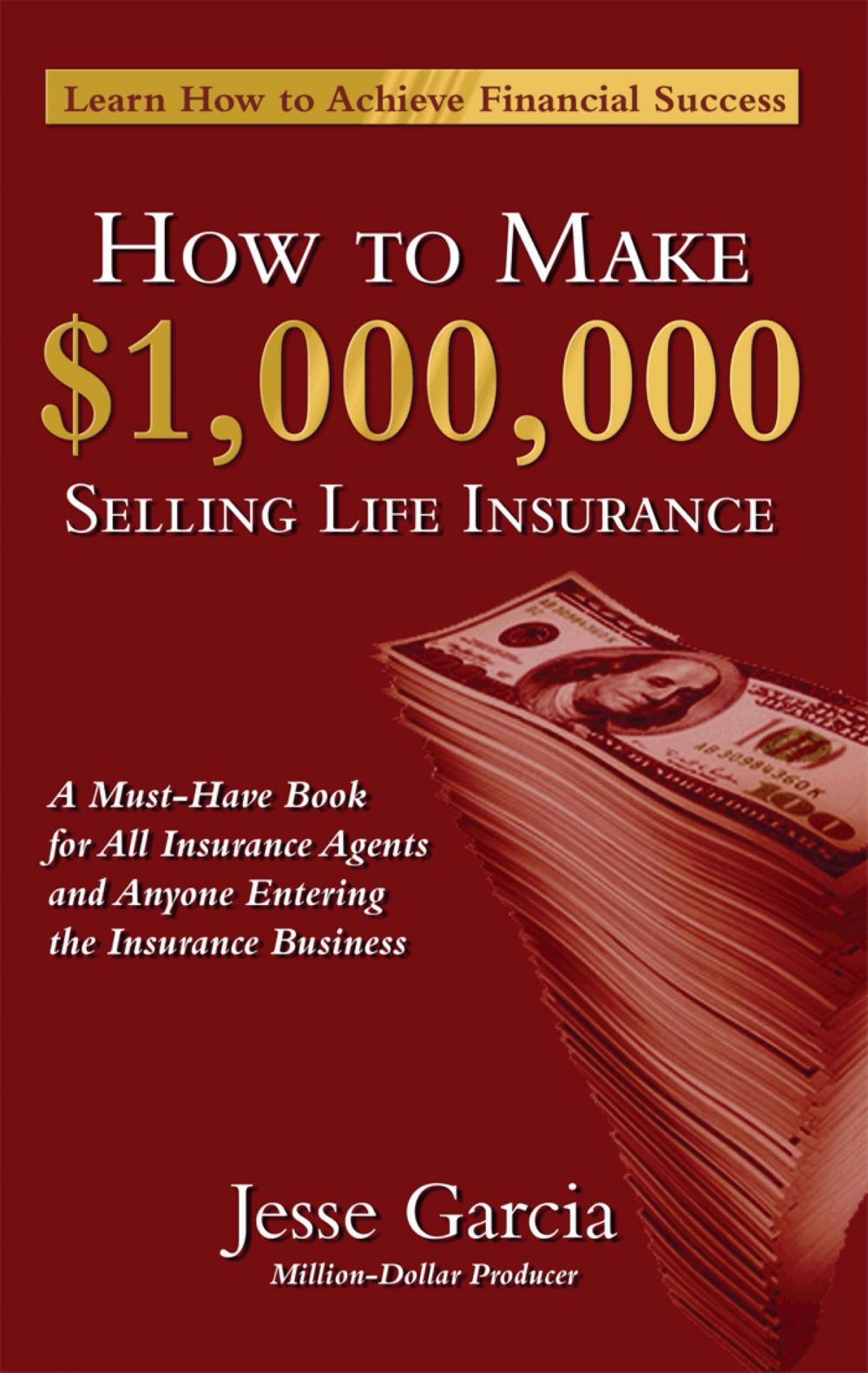 Big bigCover of How To Make A Million Dollars Selling Life Insurance
