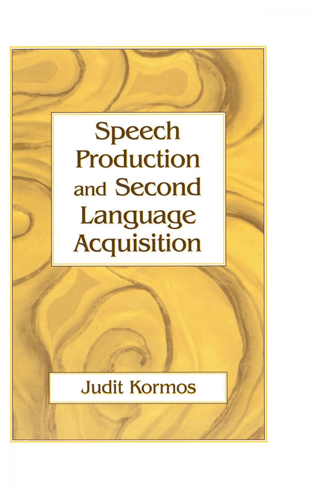 Big bigCover of Speech Production and Second Language Acquisition
