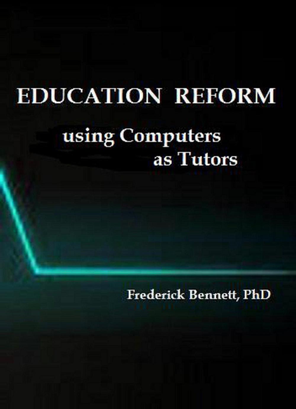 Big bigCover of Education Reform using Computers as Tutors