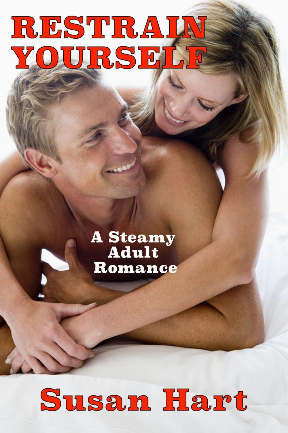 Big bigCover of Restrain Yourself: A Steamy Adult Romance