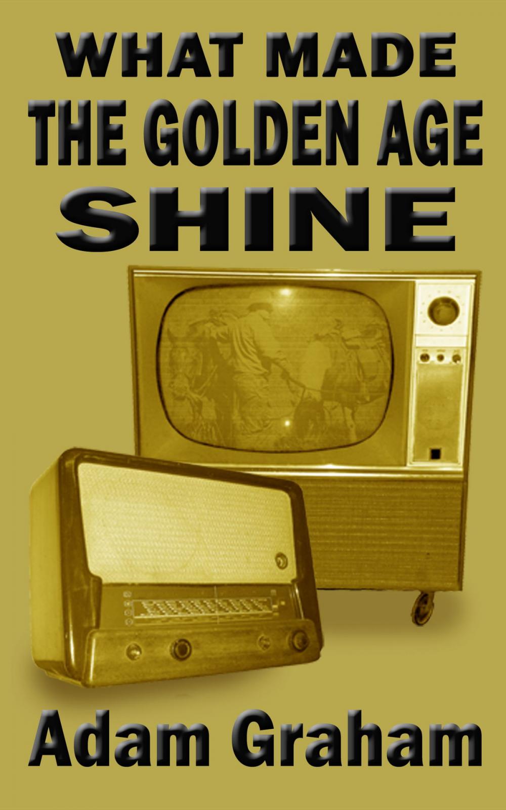 Big bigCover of What Made the Golden Age Shine