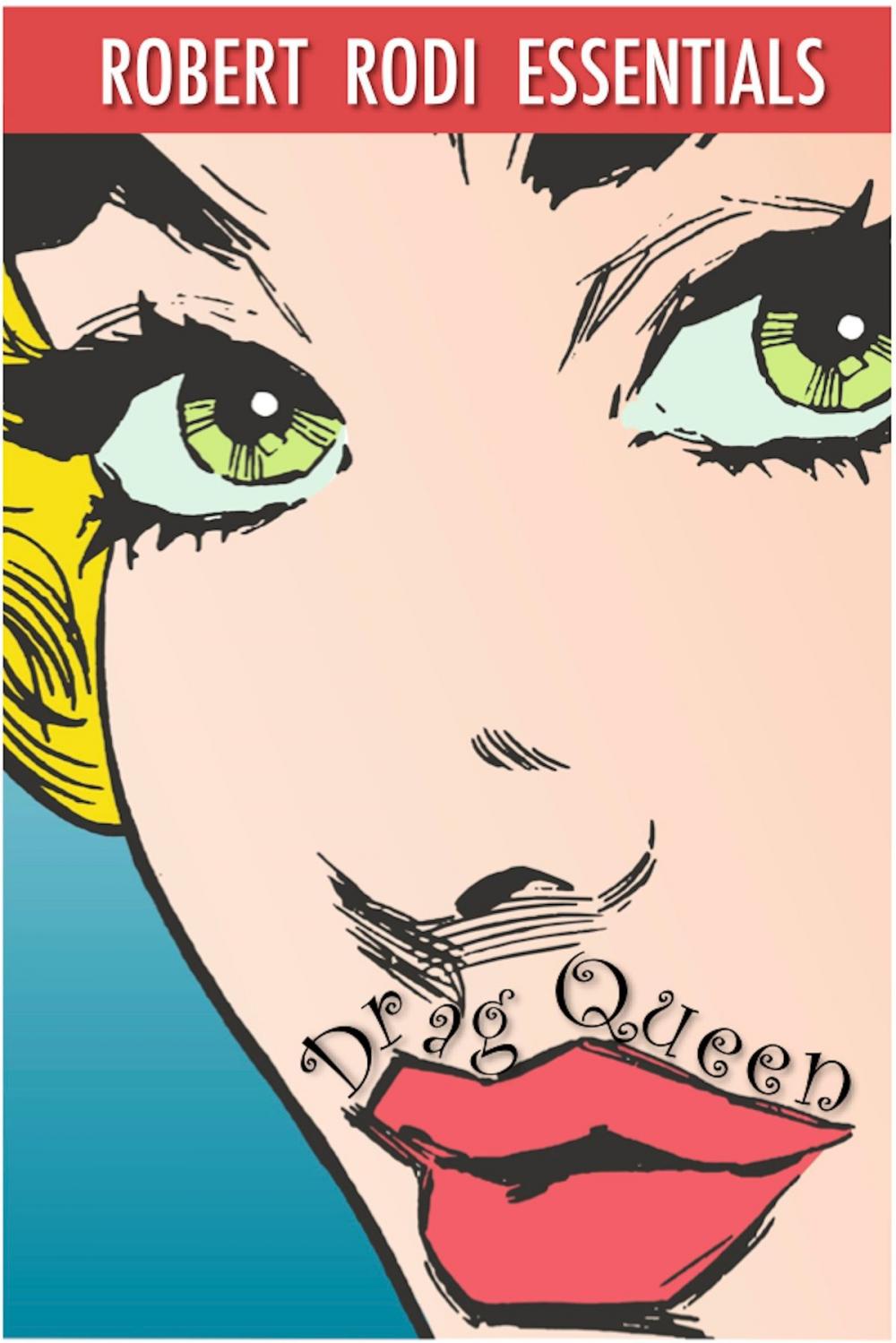 Big bigCover of Drag Queen (Robert Rodi Essentials)