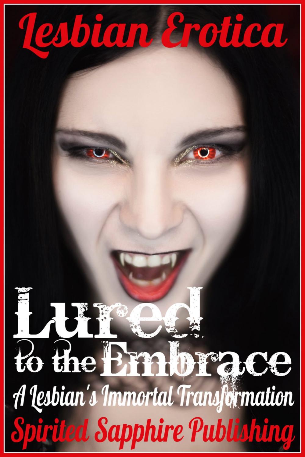 Big bigCover of Lesbian Erotica: Lured to the Embrace: A Lesbian's Immortal Transformation