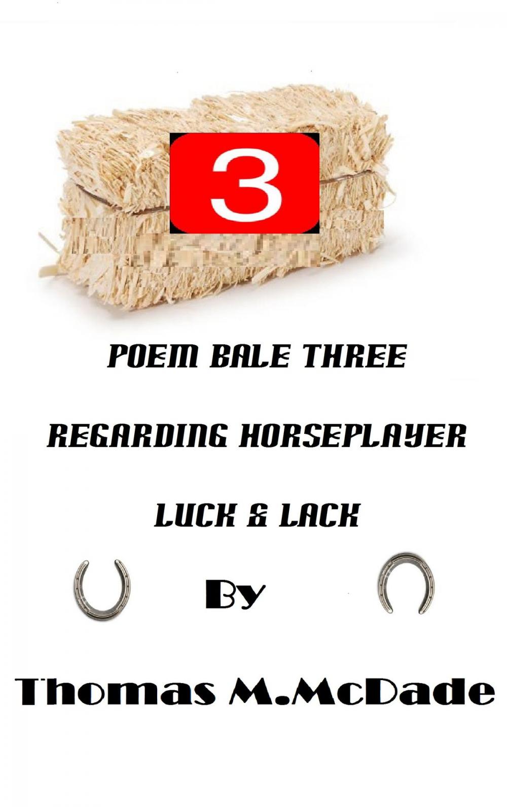 Big bigCover of Poem Bale Three Regarding Horseplayer Luck & Lack