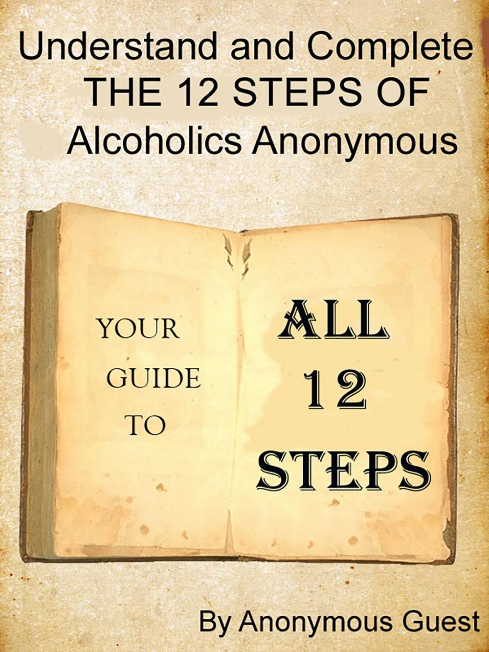 Big bigCover of Big Book of AA: All 12 Steps - Understand and Complete One Step At A Time in Recovery with Alcoholics Anonymous