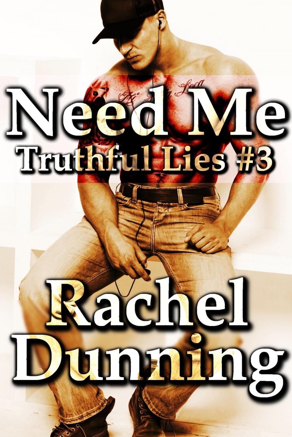 Big bigCover of Need Me (Truthful Lies Trilogy Book Three)
