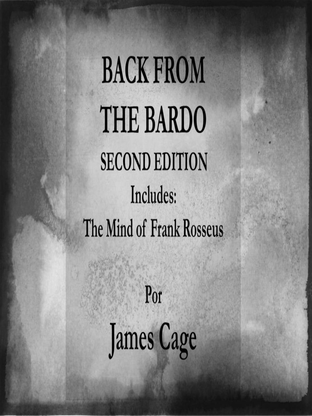 Big bigCover of Back From The Bardo Second Edition Includes the Mind of Frank Rosseus