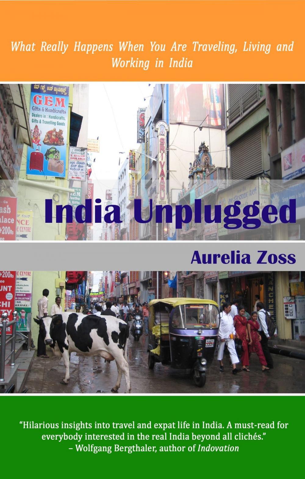 Big bigCover of India Unplugged. What Really Happens When You Are Traveling, Living and Working in India