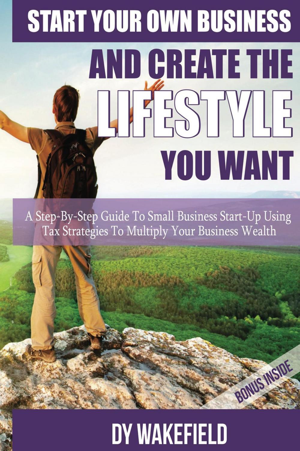 Big bigCover of Start Your Own Business and Create the Lifestyle You Want