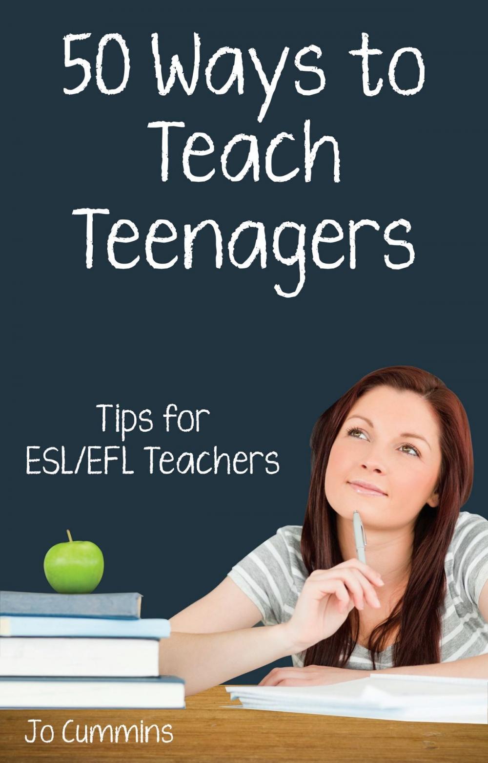 Big bigCover of Fifty Ways to Teach Teenagers: Tips for ESL/EFL Teachers