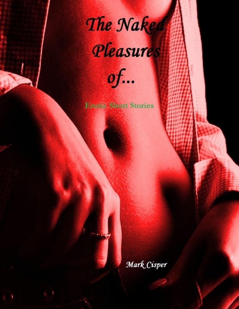 Big bigCover of The Naked Pleasures Of