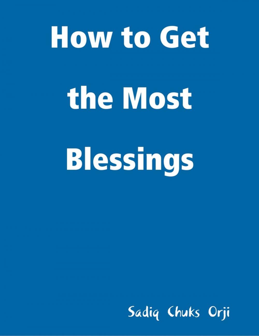 Big bigCover of How to Get the Most Blessings