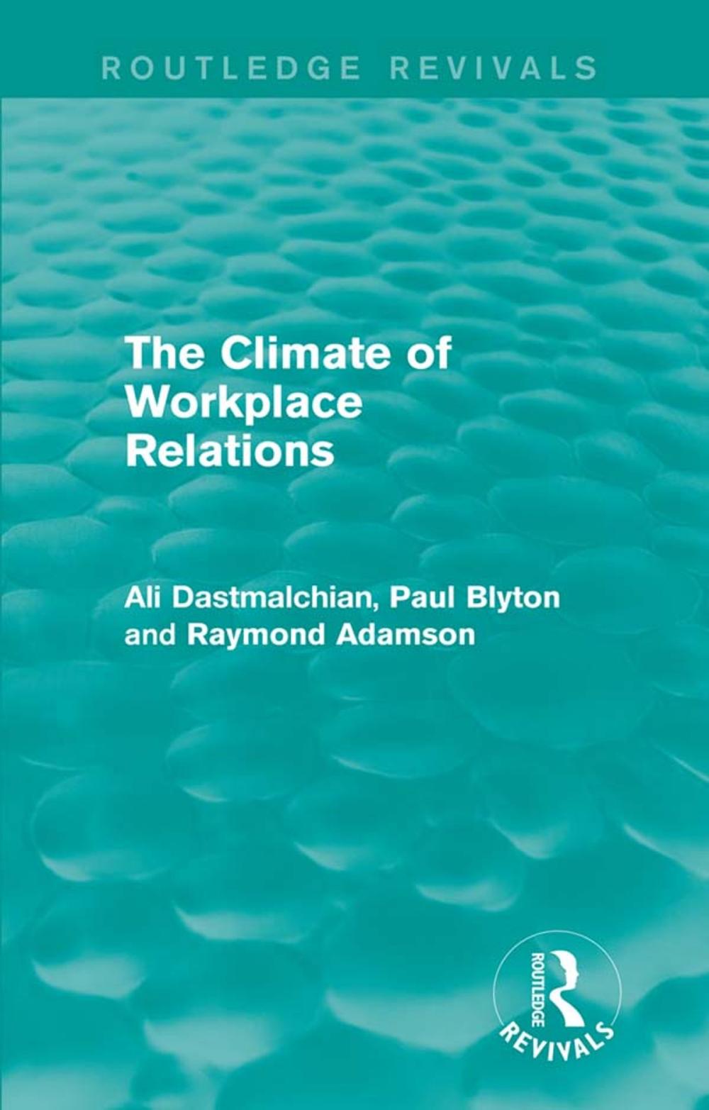 Big bigCover of The Climate of Workplace Relations (Routledge Revivals)