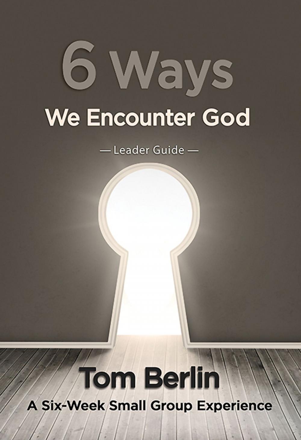 Big bigCover of 6 Ways We Encounter God Leader Guide