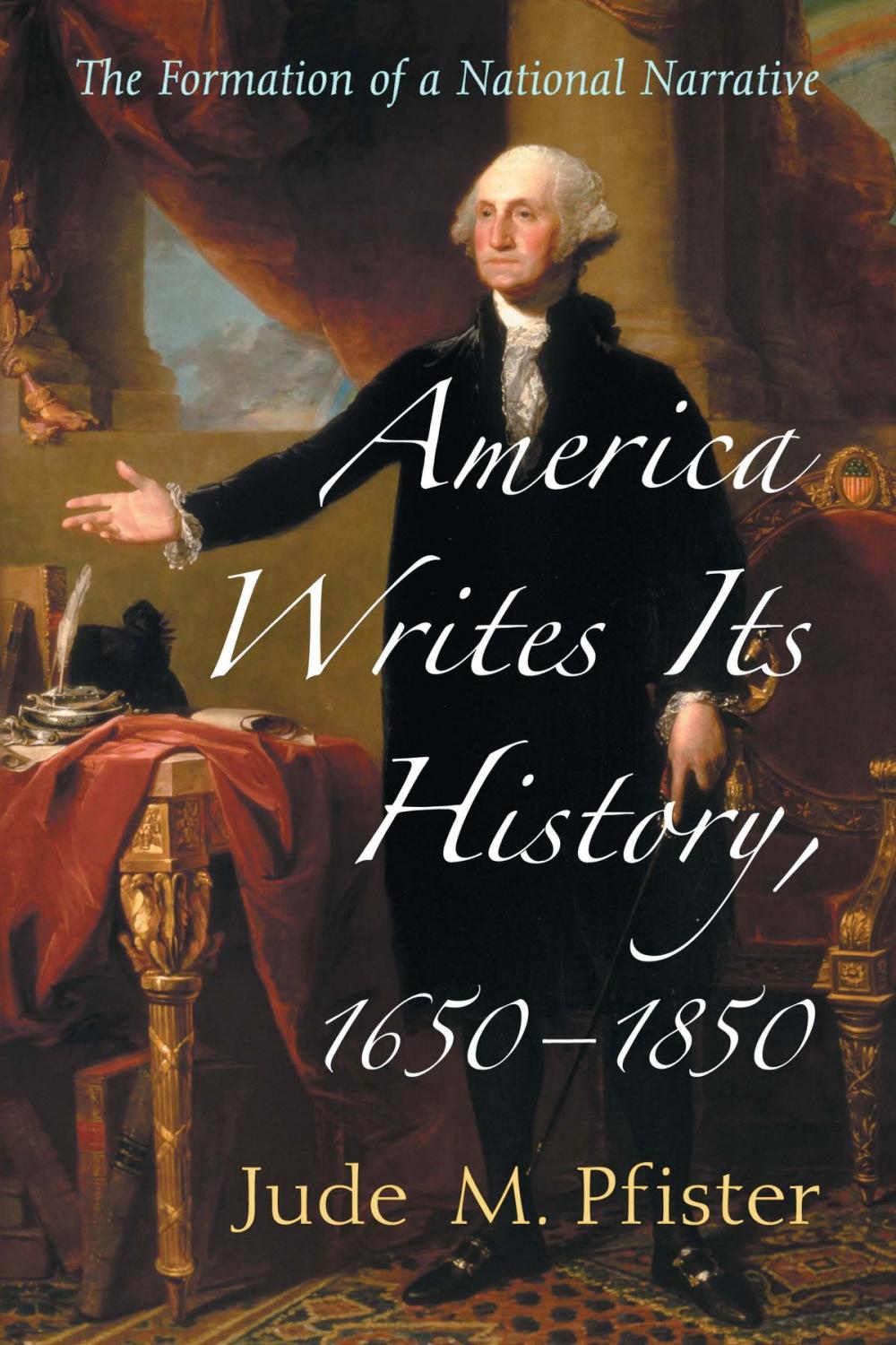 Big bigCover of America Writes Its History, 1650-1850