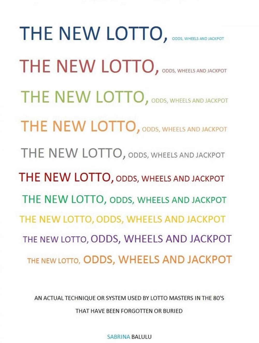 Big bigCover of The New Lotto Odds, Wheels And Jackpot