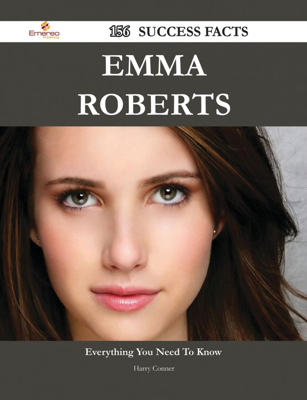 Big bigCover of Emma Roberts 156 Success Facts - Everything you need to know about Emma Roberts