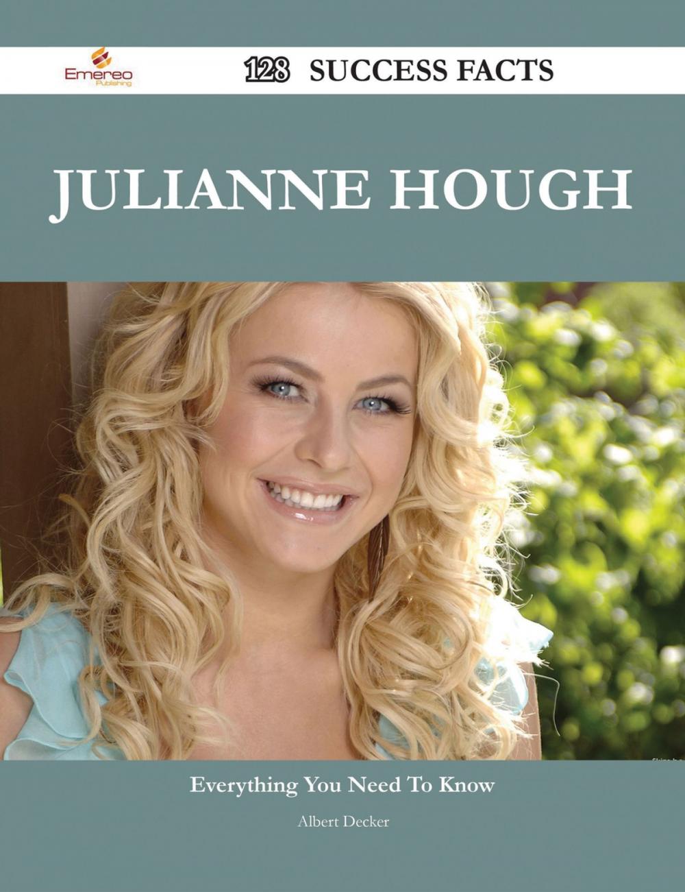 Big bigCover of Julianne Hough 128 Success Facts - Everything you need to know about Julianne Hough