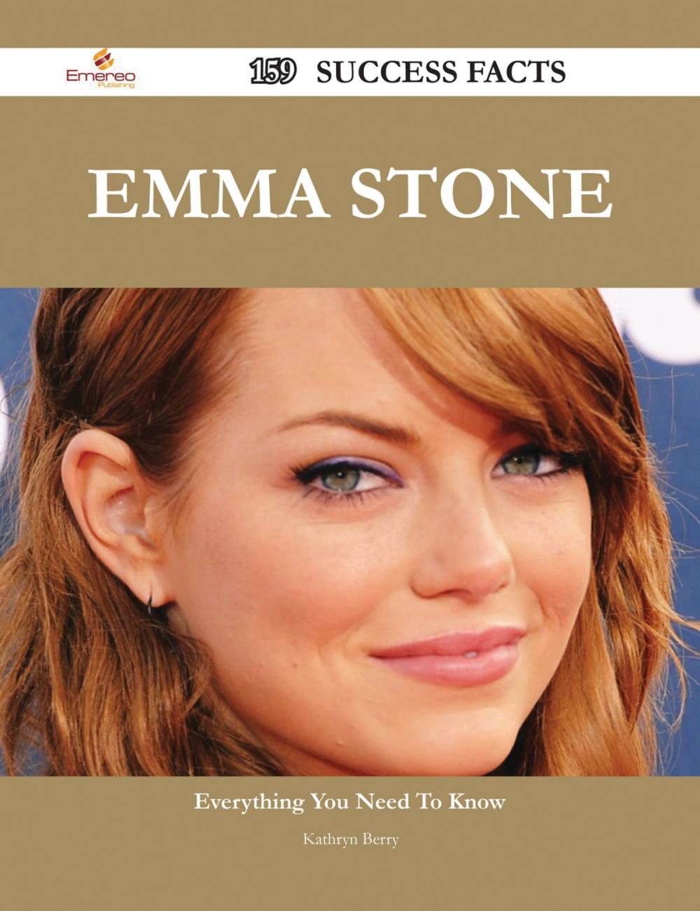 Big bigCover of Emma Stone 159 Success Facts - Everything you need to know about Emma Stone