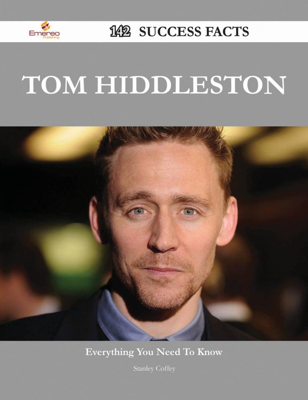 Big bigCover of Tom Hiddleston 142 Success Facts - Everything you need to know about Tom Hiddleston